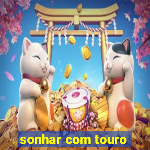 sonhar com touro